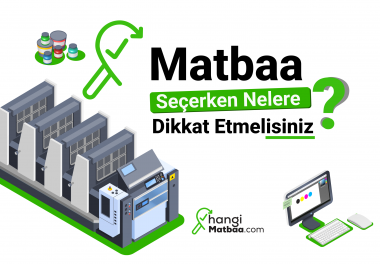 Matbaa Seçerken Nelere Dikkat Etmelisiniz?